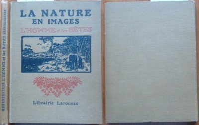 Larousse ; Natura in imagini ; Omul si animalele , interbelica foto