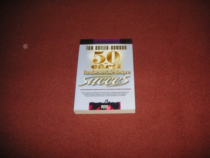 Tom Butler-Bowdon - 50 de carti fundamentale despre succes