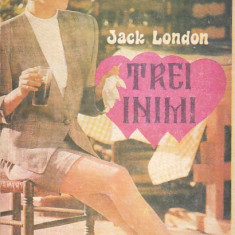 JACK LONDON - TREI INIMI