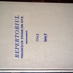 Repertoriul periodicelor straine din R.P.R. - Abonamente - Seria B (B.C.S. 1963)