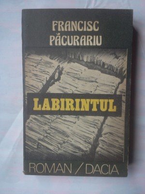 (C354) FRANCISC PACURARIU - LABIRINTUL foto