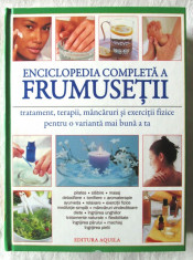 &amp;quot;ENCICLOPEDIA COMPLETA A FRUMUSETII&amp;quot;, Helena Sunnydale, 2008. Carte noua foto