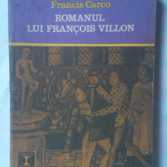 (C354) FRANCIS CARCO - ROMANUL LUI FRANCOIS VILLON