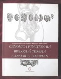 GENOMICA FUNCTIONALA IN BIOLOGIA SI TERAPIA CANCERULUI OVARIAN, A. Irimie, O. Balacescu, Patriciu Achimas-Cadariu, 2009