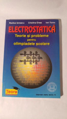 ELECTROSTATICA TEORIE SI PROBLEME PENTRU OLIMPIADELE SCOLARE, Teora 1998 foto