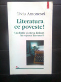 Cumpara ieftin Liviu Antonesei - Literatura, ce poveste! Un diptic si citeva linkuri in reteaua, Polirom