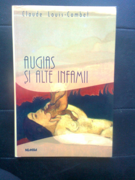 Claude Louis-Combet - Augias si alte infamii (Editura Nemira, 2000)