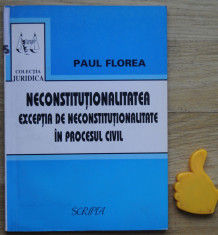 Neconstitutionalitatea exceptia de neconstitutionalitate Paul Florea foto
