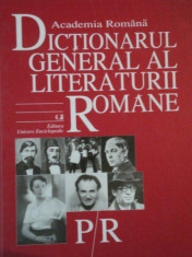 DICTIONARUL GENERAL AL LITERATURII ROMANE, P-R foto