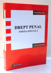 DREPT PENAL, PARTEA SPECIALA - CURS UNIVERSITAR de MIOARA-KETTY GUIU , 2009 foto