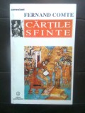 Cumpara ieftin Fernand Comte - Cartile sfinte (Editura Enciclopedica, 1994)