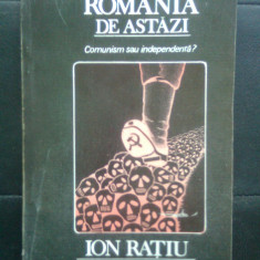 Ion Ratiu - Romania de astazi - Comunism sau independenta (Editura Expres, 1990)
