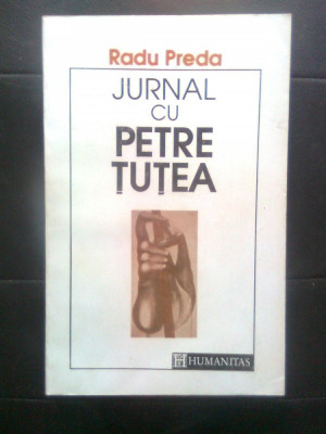 Radu Preda - Jurnal cu Petre Tutea (Editura Humanitas, 1992) foto