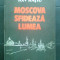 Ion Ratiu - Moscova sfideaza lumea (Editura Signata, 1990)