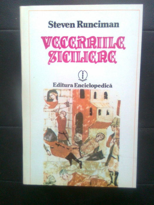 Steven Runciman - Vecerniile siciliene (Editura Enciclopedica, 1993)