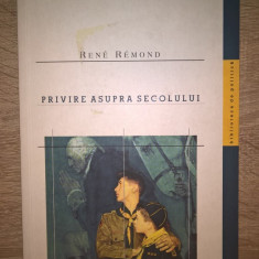 Rene Remond - Privire asupra secolului (Editura Nemira, 2008)