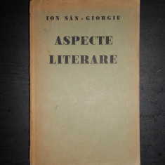 ION SAN-GIORGIU - ASPECTE LITERARE {1938, prima editie}