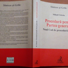 Procedura Penala/ Partea Generala. Noul Cod de procedura penala - Mihail Udroiu