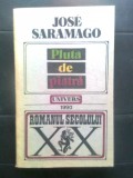 Cumpara ieftin Jose Saramago - Pluta de piatra (Editura Univers, 1990)