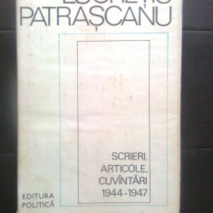 Lucretiu Patrascanu - Scrieri, articole, cuvintari 1944-1947 (1983)