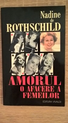 Nadine de Rothschild - Amorul, o afacere a femeilor (Editura Vivaldi, 2003) foto