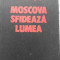 Moscova Sfideaza Lumea - Ion Ratiu ,407352