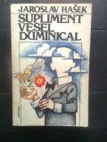 Jaroslav Hasek - Supliment vesel duminical (Editura Univers, 1984)