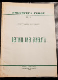 CONSTANTIN PAPANACE DESTINUL UNEI GENERAȚII BIBLIOTECA VERDE NR 5 1952 ROMA 32 P
