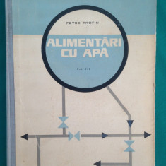 Alimentari cu apa vol. III/ Petre Trofin/1966