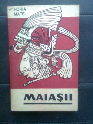 Horia Matei - Maiasii (Editura Tineretului, 1967) foto