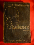 E.Lovinescu - Balauca (Veronica Micle) - Prima Ed.1935 Adevarul SA ,numerotata