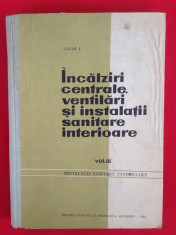 Incalziri centrale, ventilari si instalatii sanitare interioare/ Lazar I. /1964 foto