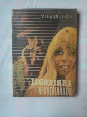(C356) MIHAI DUTESCU - IZGONIREA NEGUTATORILOR foto