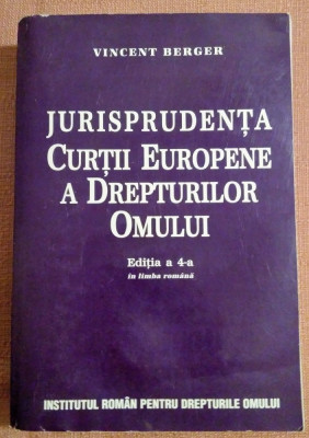 Jurisprudenta Curtii Europene a Drepturilor Omului. Ed. a 4-a - Vincent Berger foto