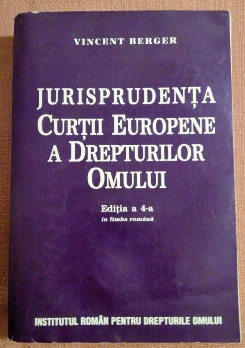 Jurisprudenta Curtii Europene a Drepturilor Omului. Ed. a 4-a - Vincent Berger