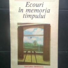 Claude Spaak - Ecouri in memoria timpului (Editura Eminescu, 1987)