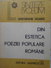 Din Estetica Poeziei Populare Romanesti - Gheorghe Vrabie ,407618 foto