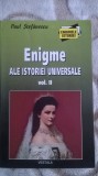 ENIGME ALE ISTORIEI UNIVERSALE VOL-II-PAUL STEFANESCU