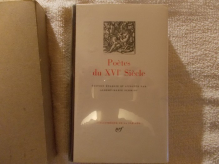 Bibliotheque de la Pleiade - Poets du XVI Siecle