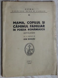 Cumpara ieftin MAMA, COPILUL SI CAMINUL FAMILIAR IN POEZIA ROMANEASCA:ANTOLOGIE ION BREAZU/1943