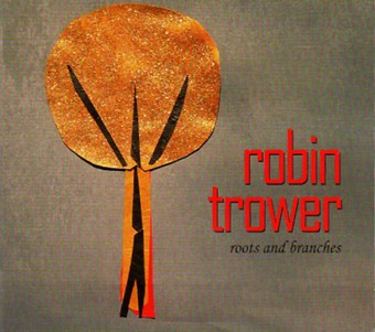 ROBIN TROWER (PROCOL HARUM) - ROOTS AND BRANCHES, 2012 foto