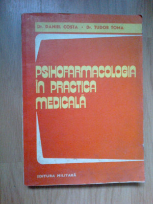 e0a Psihofarmacologia In Practica Medicala - Daniel Costa, Tudor Toma foto