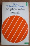 Pierre Teilhard de Chardin - Le phenomene humain