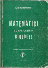 AS - Ilie Burdujan - MATEMATICI CU APLICATII IN BIOLOGIE foto