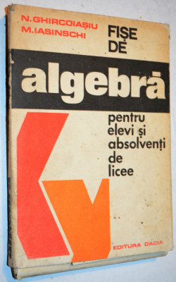 FISE DE ALGEBRA - Pentru elevi si absolventi de licee (1976) foto