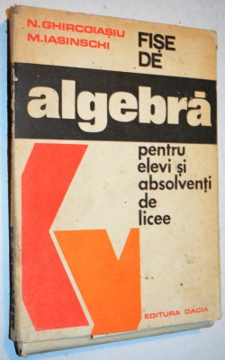 FISE DE ALGEBRA - Pentru elevi si absolventi de licee (1976) foto