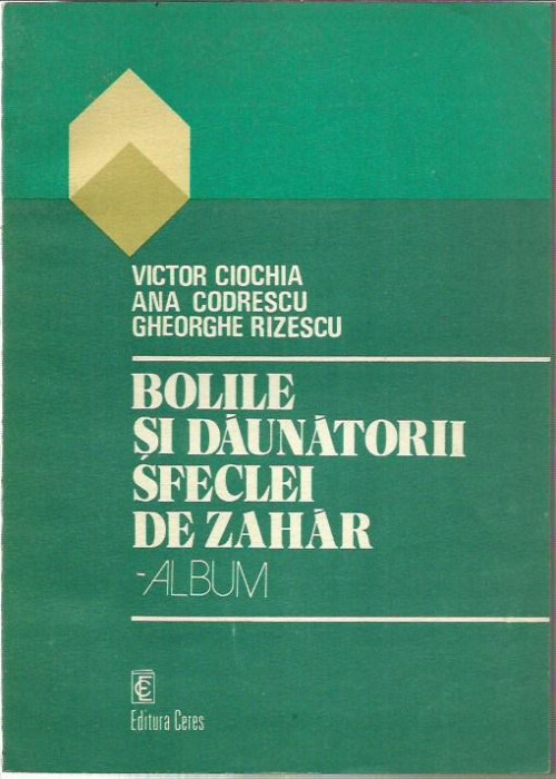 AS - Victor Ciochia - BOLILE SI DAUNATORII SFECLEI DE ZAHAR