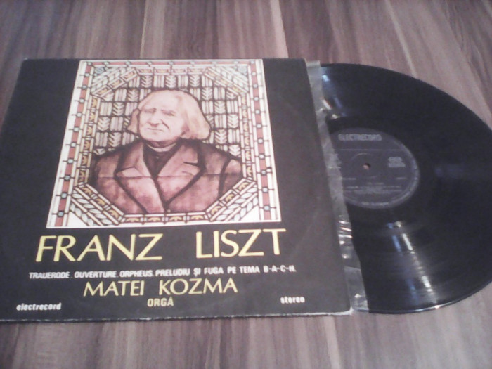 VINIL FRANZ LISZT-MATEI KOZMA LA ORGA PALATULUI CULTURII DIN TIRGU-MURES 1982