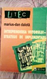 Marius Dan Dalotă - &Icirc;ntreprinderea Viitorului - Strategii de implementare