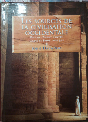 Les Sources de la Civilisation occidentale. Proche Orient, Egypt, Grece et Rome foto